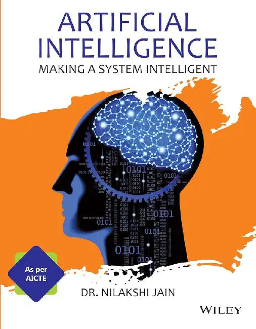 Artificial Intelligence, As per AICTE: Making a System Intelligent by Dr. Nilakshi Jain