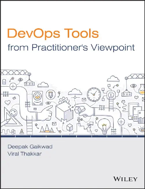 DevOps Tools from Practitioner's Viewpoint by Deepak Gaikwad, Viral Thakkar