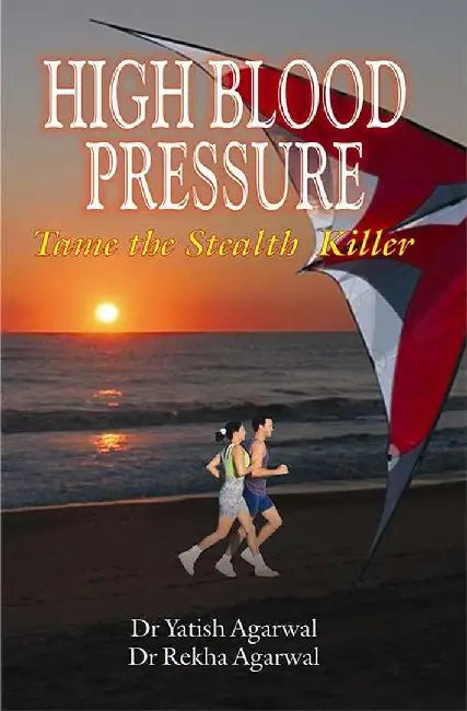 High Blood Pressure by Yatish Agarwal, Rekha Agarwal