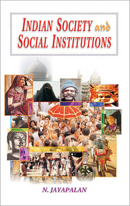 Indian Society And Social Institutions  (Vol. 1) by N. Jayapalan