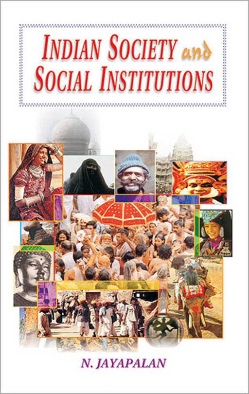 Indian Society And Social Institutions by N. Jayapalan