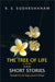 The Tree Of Life (A Novel) And Short Stories by R.S. Sudarshanam