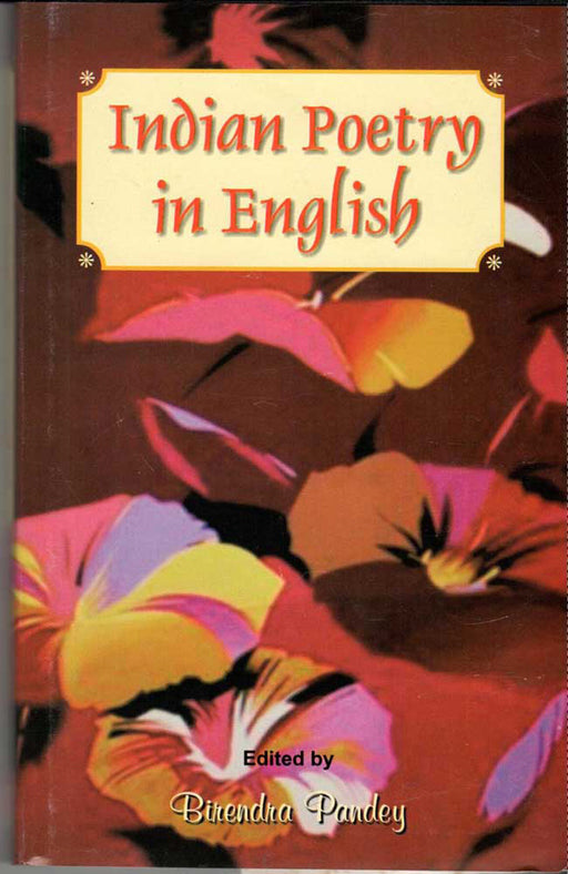 Indian Poetry In English by Birendra Pandey