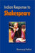 Indian Response To Shakespeare by Basavaraj Naikar