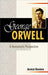 George Orwell: A Humanistic Perspective by A. Rahman