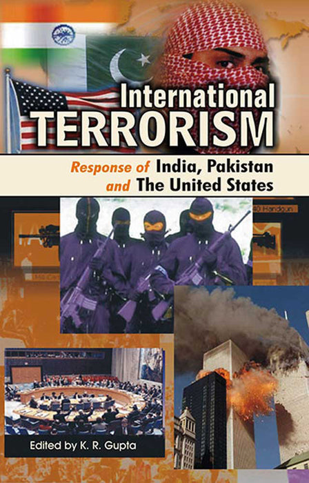 International Terrorism: [Vol. 1 & 2–Conventions Resolutions Legislations Terrorist Organisations and Terrorists by K.R. Gupta