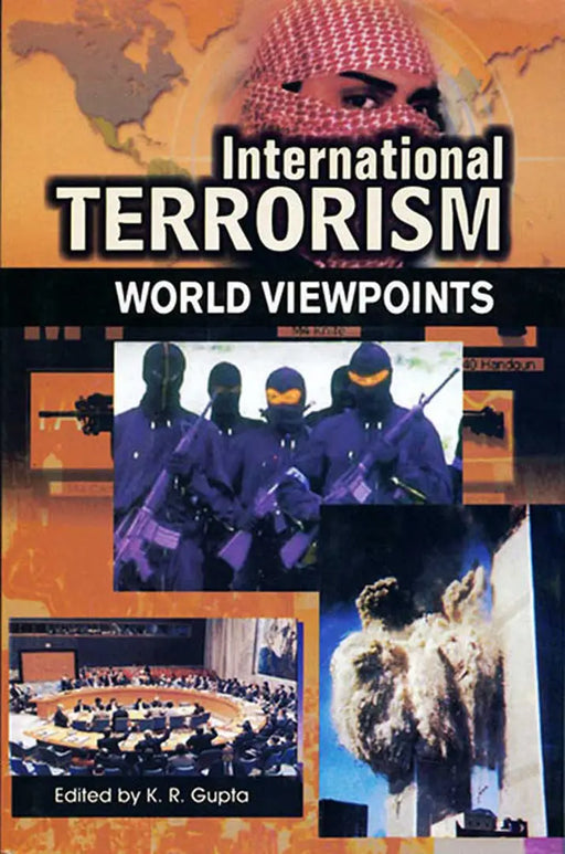 International Terrorism: World Viewpoints (Vol. 3) by K.R. Gupta