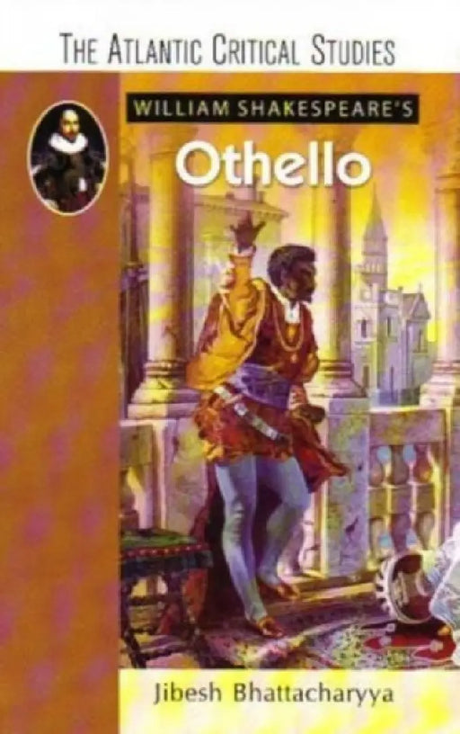 William Shakespeare'S Othello by Jibesh Bhattacharya