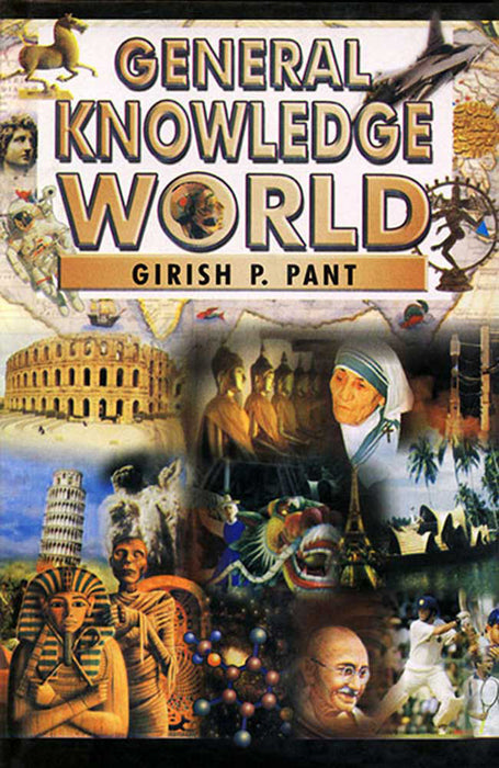 General Knowledge World by Girish P. Pant