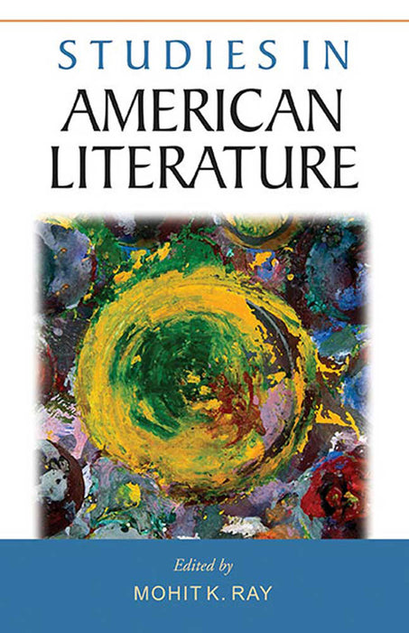 Studies In American Literature by Mohit K. Ray