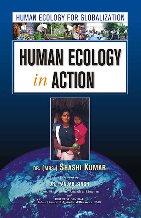 Human Ecology For Globalization: Human Ecology in Action by Shashi Kumar