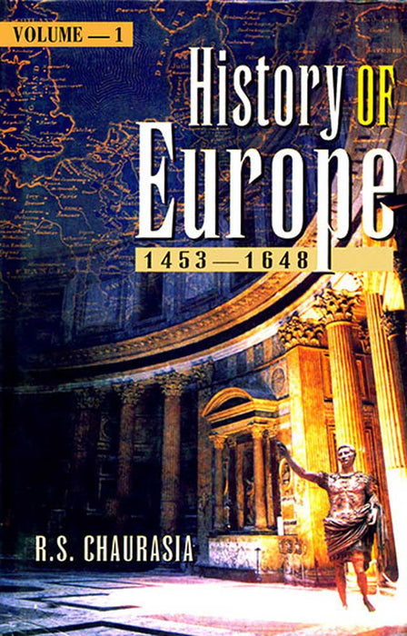 History Of Europe: 1453-1648 by Radhey Shyam Chaurasia