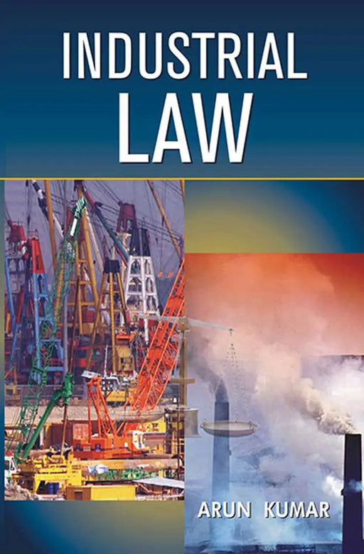 Industrial Law  (MULTI VOL SET-2 Vols.) by Arun Kumar