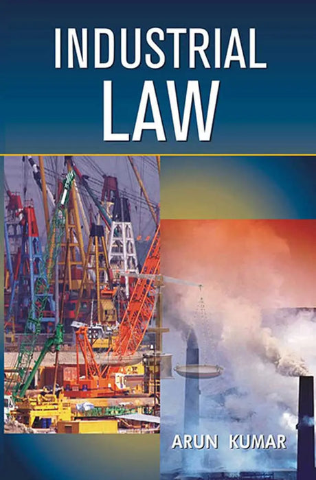 Industrial Law  (Vol. 2) by Arun Kumar