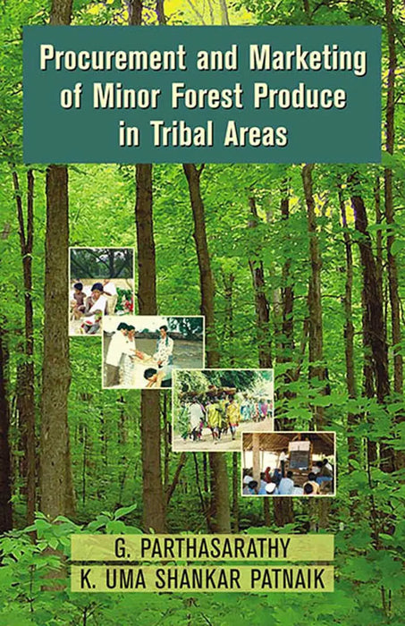 Procurement And Marketing Of Minor Forest Produce In Tribal Areas by G. Parthasarathy