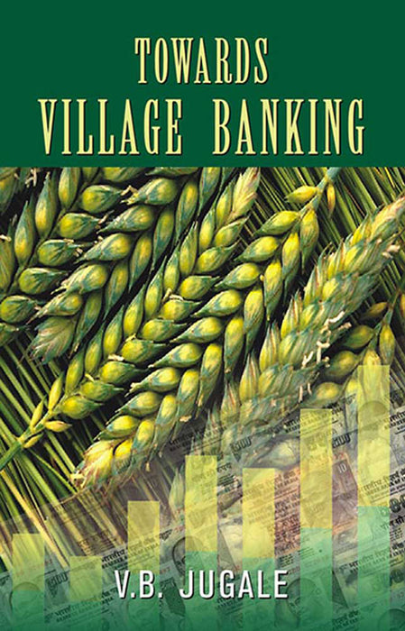 Towards Village Banking by V.B. Jugale