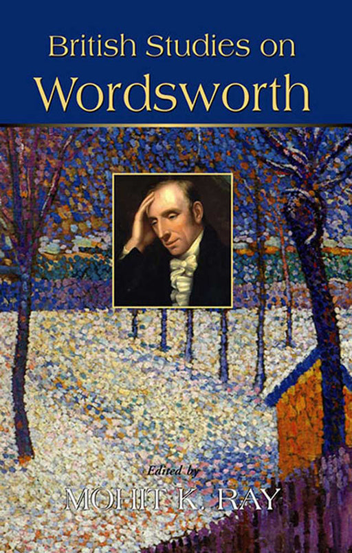 British Studies On Wordsworth by Mohit K. Ray