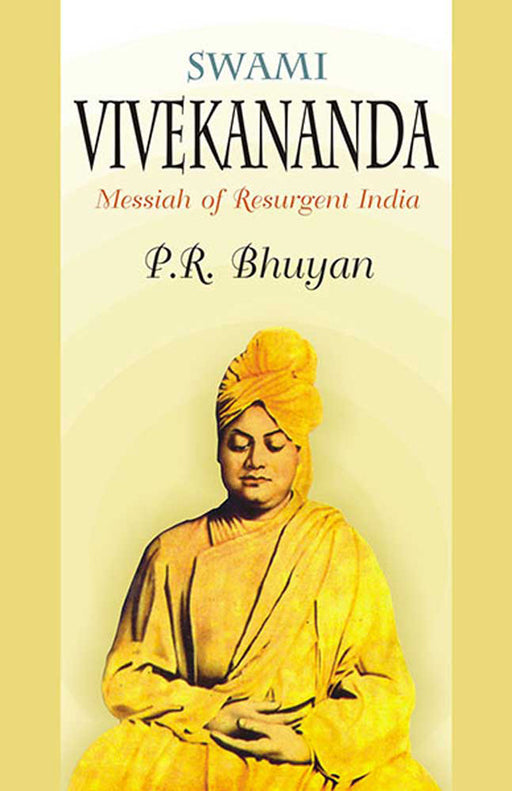 Swami Vivekananda: Messiah of Resurgent India by P.R. Bhuyan