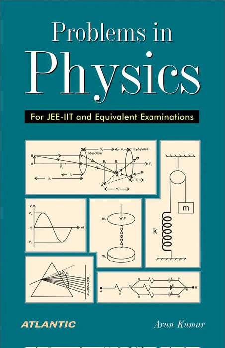 Problems In Physics: For JEE-IIT and Equivalent Examinations (Vol. 1) by Arun Kumar