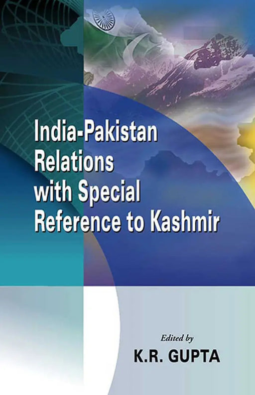 India-Pakistan Relations With Special Reference To Kashmir  (Vol. 1) by K.R. Gupta