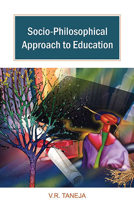 Socio-Philosophical Approach To Education by V.R. Taneja