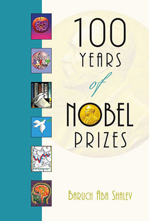 100 Years Of Nobel Prizes: wqe by Baruch A. Shalev