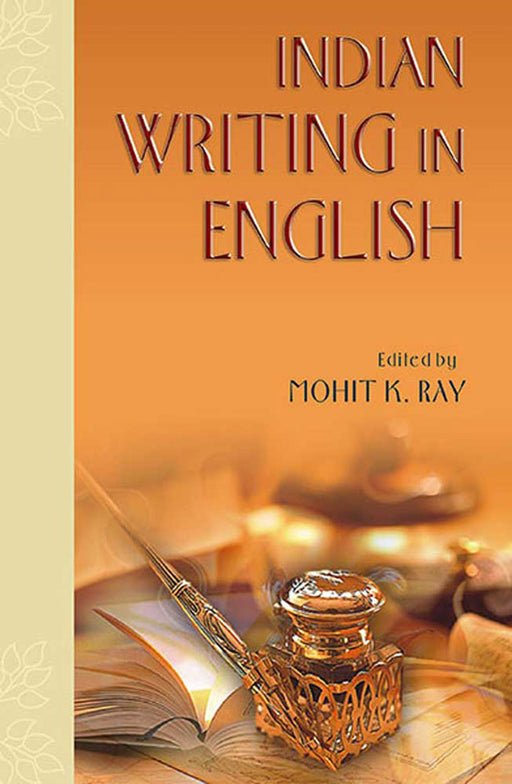 Indian Writing In English by Mohit K. Ray