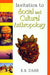 Invitation To Social And Cultural Anthropology by Kedarnath Dash