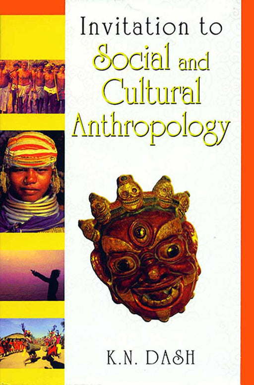 Invitation To Social And Cultural Anthropology by Kedarnath Dash