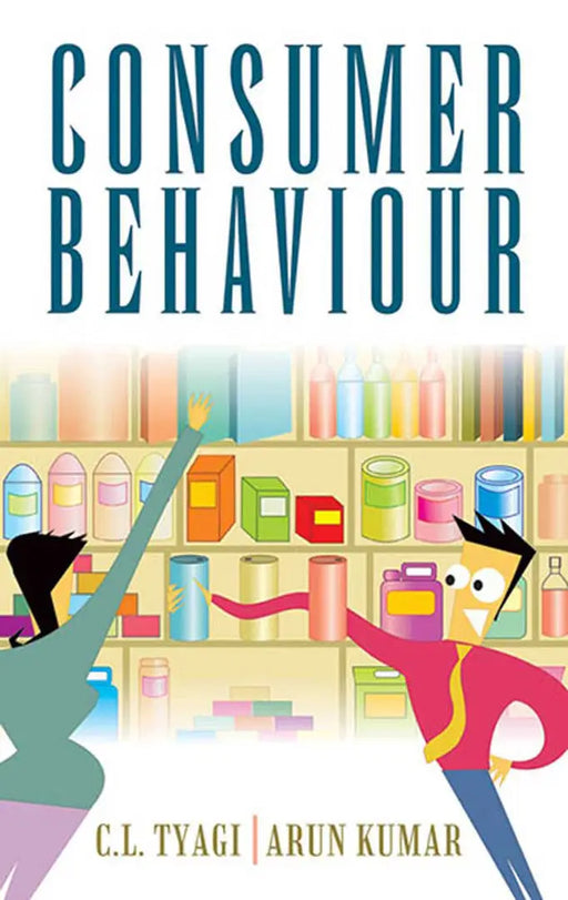 Consumer Behaviour by C.L. Tyagi, Arun Kumar by C.L. Tyagi