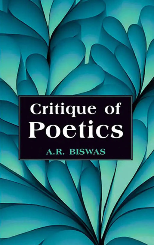 Critique Of Poetics  (MULTI VOL SET-2 Vols.) by A.R. Biswas