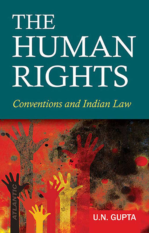 The Human Rights: Conventions and Indian Law by U.N. Gupta