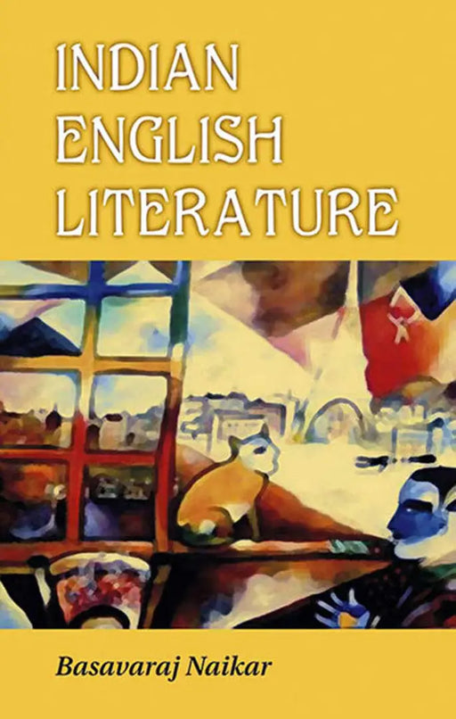 Indian English Literature  (Vol. 5) by Basavaraj Naikar