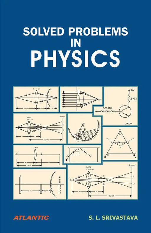 Solved Problems In Physics (Vol. 1) by S.L. Srivastava
