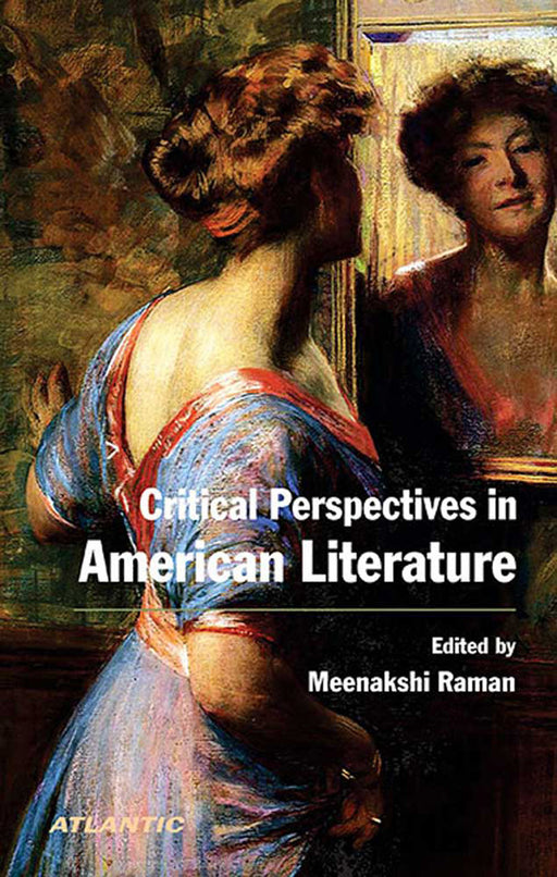 Critical Perspectives In American Literature by Meenakshi Raman