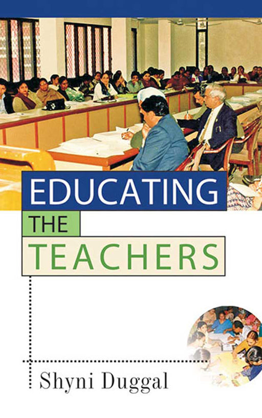 Educating The Teachers by Shyni Duggal