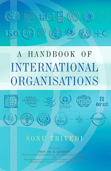 A Handbook Of International Organisations by Sonu Trivedi
