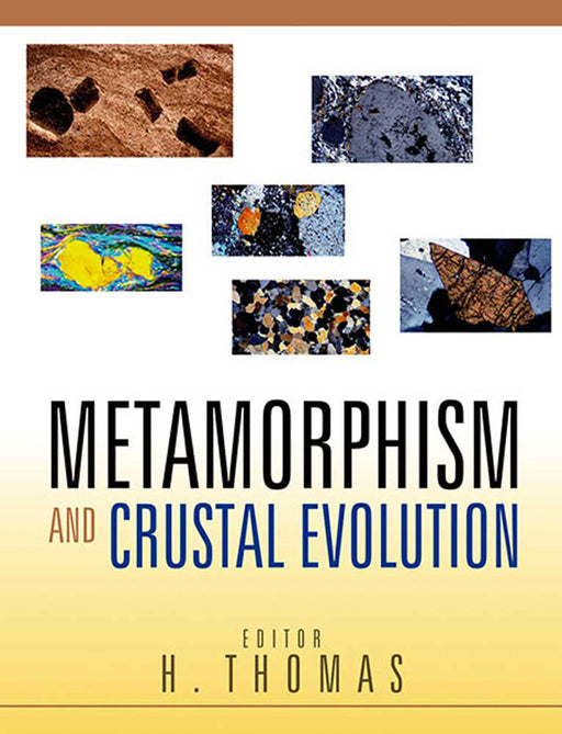 Metamorphism And Crustal Evolution by H. Thomas