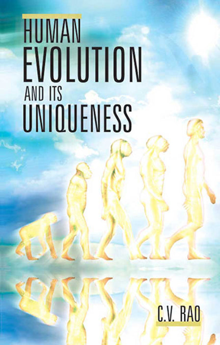 Human Evolution And Its Uniqueness by C.V. Rao