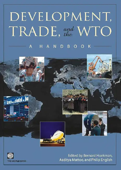 Development, Trade And The Wto: A Handbook by Bernard Hoekman