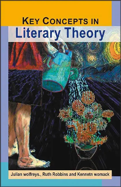 Key Concepts In Literary Theory by Julian Wolfreys
