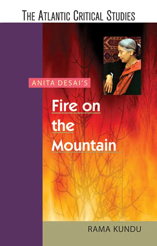 Anita Desai's Fire on the Mountain by Rama Kundu