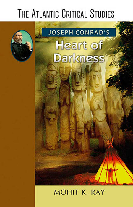 Joseph Conrad'S Heart Of Darkness by Mohit K. Ray