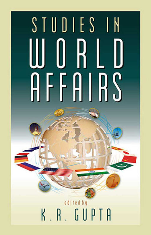 Studies In World Affairs by K.R. Gupta