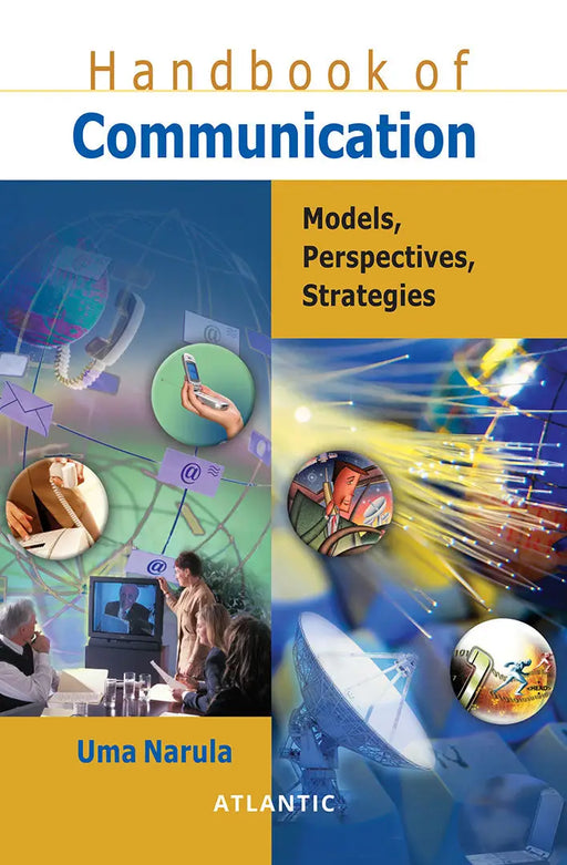 Handbook of Communication Models, Perspectives, Strategies by Uma Narula