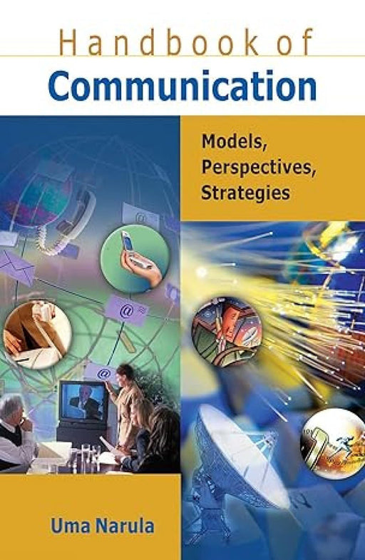 Handbook of Communication Models, Perspectives, Strategies by Uma Narula