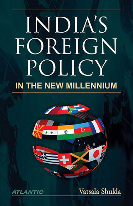 India'S Foreign Policy In The New Millennium by Vatsala Shukla