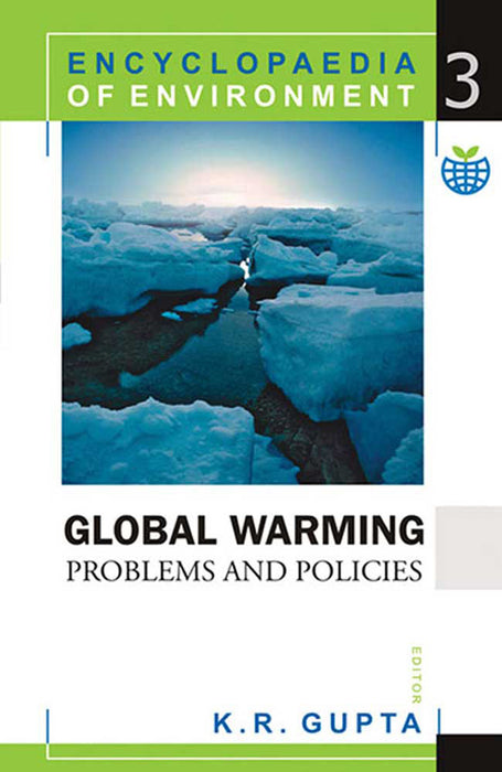 Encyclopaedia of Environment: Global Warming Problems and Policies by K.R. Gupta