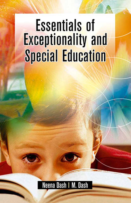 Essentials Of Exceptionality And Special Education by Neena Dash, M. Dash