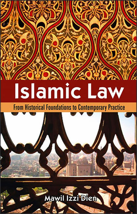 Islamic Law: From Historical Foundations to Contemporary Practice